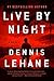 Live by Night by Dennis Lehane Live by Night by Dennis Lehane