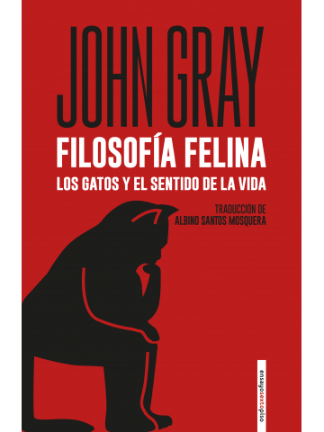 Filosofia felina. Los gatos y el sentido de la vida