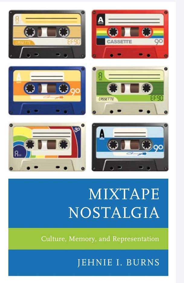 Mixtape Nostalgia: Culture, Memory, and Representation