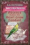 Absence Makes the Heart Grow Fondant (Baker's Rise Mysteries Book Three)