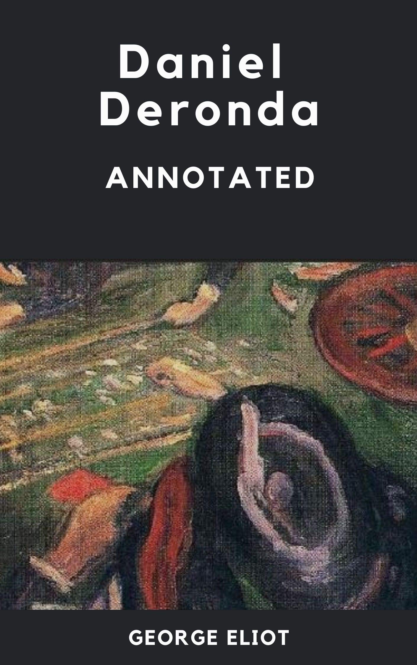 Daniel Deronda [Annotated]