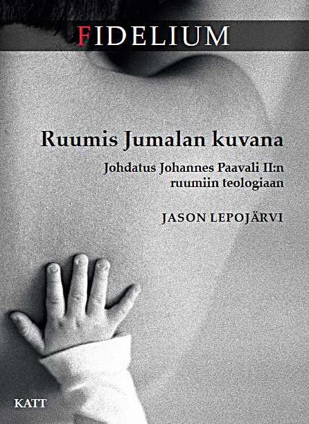 Ruumis Jumalan kuvana: johdatus Johannes Paavali II:n ruumiin teologiaan