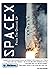 SpaceX From The Ground Up: ...