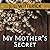 My Mother's Secret: Based on a True Holocaust Story