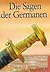 Die Sagen der Germanen by Edmund Mudrak