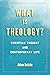 What Is Theology?: Christian Thought and Contemporary Life (Perspectives in Continental Philosophy)