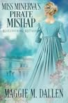 Miss Minerva's Pirate Mishap by Maggie Dallen