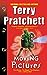 Moving Pictures (Discworld, #10; Industrial Revolution, #1)