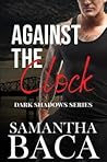 Against the Clock by Samantha Baca