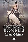 La tía Cósima by Florencia Bonelli La tía Cósima by Florencia Bonelli
