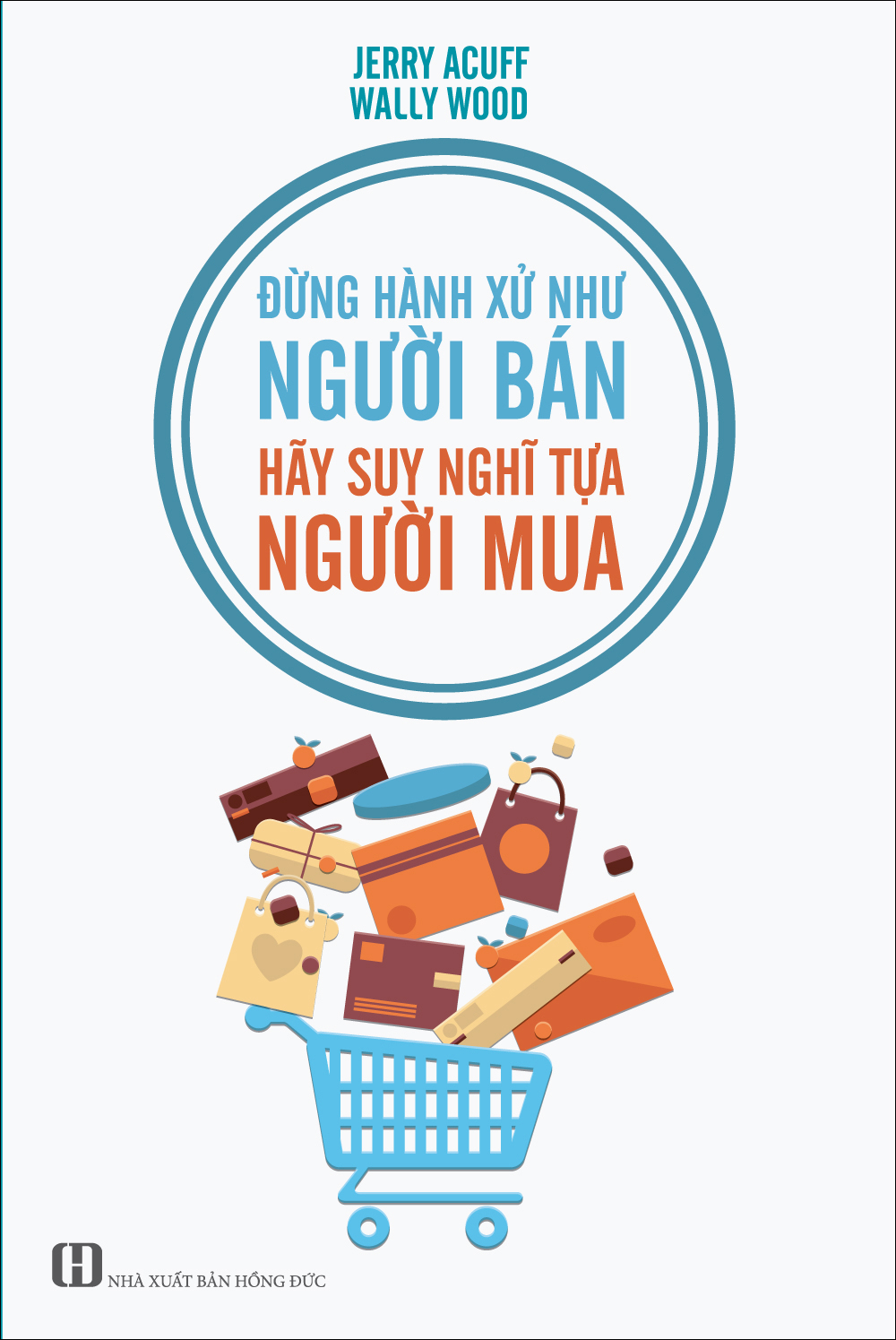 Đừng hành xử như người bán - Hãy suy nghĩ tựa người mua