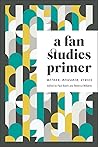 A Fan Studies Primer by Paul   Booth