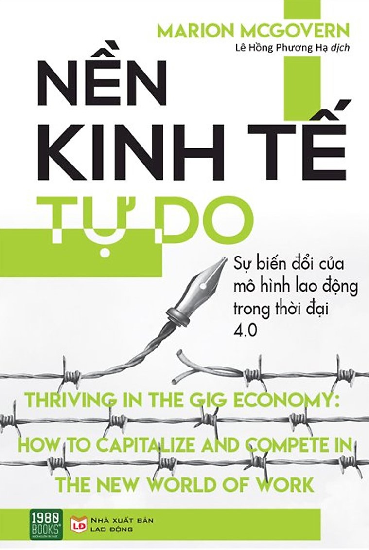 Nền kinh tế tự do : sự biến đổi của mô hình lao động trong thời đại 4.0 / Marion Mcgovern ; Lê Hồng Phương Hạ dịch
