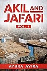 AKIL AND JAFARI by Ayura Ayira