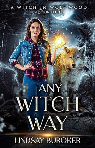 Any Witch Way (A Witch in Wolf Wood, #3)