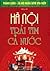 Hà Nội - Trái tim cả nước