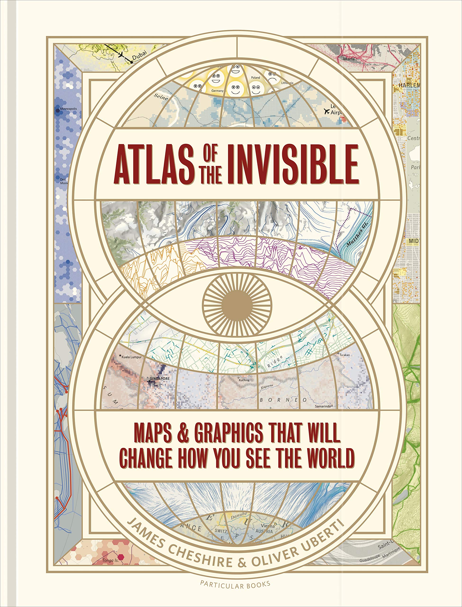 Atlas of the Invisible: Maps & Graphics That Will Change How You See the World (Hardcover)