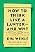 How to Think Like a Lawyer--and Why: A Common-Sense Guide to Everyday Dilemmas (Legal Expert Series)