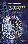 El cerebro adicto...