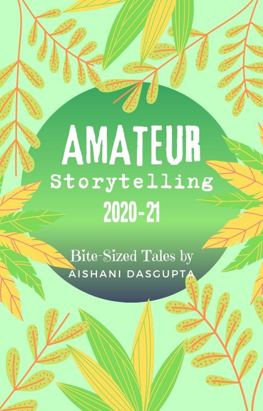 Amateur Storytelling 2020-21 (Amateur Storytelling, #1)