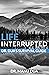 Life Interrupted: Dr. Dua’s...