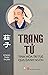 Trang Tử - Tinh Hoa Trí Tuệ Qua Danh Ngôn