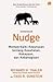 Nudge: Memperbaiki Keputusan Tentang Kesehatan, Kekayaan, dan Kebahagiaan