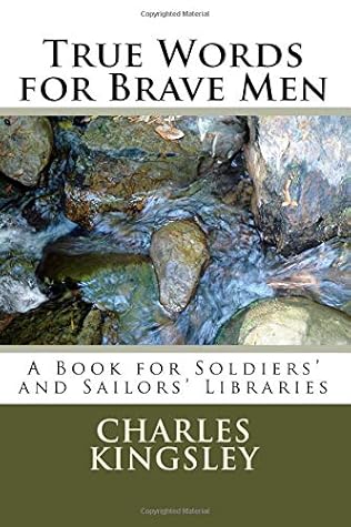 True Words for Brave Men: A Book for Soldiers' and Sailors' Libraries