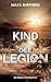 Kind der Legion by Maya Sheperd Kind der Legion by Maya Sheperd