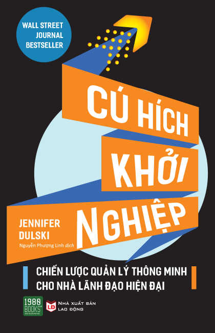 Cú hích khởi nghiệp : chiến lược quản lý thông minh cho nhà lãnh đạo hiện đại