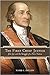 The First Chief Justice John Jay and the Struggle of a New Nation by Mark C. Dillon