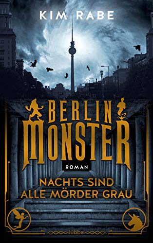 Nachts sind alle Mörder grau (Berlin Monster, #1)