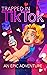 Trapped in TikTok by Quirky Viral Media