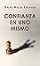 Confianza en uno Mismo (Spanish Edition)
