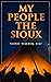 My People the Sioux by Luther Standing Bear