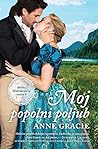 Moj popolni poljub by Anne Gracie