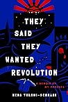 They Said They Wanted Revolution by Neda Toloui-Semnani