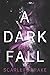 A Dark Fall (The Dark Duology)