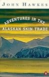 Adventures in the Alaskan Skin Trade