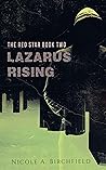 Lazarus Rising by Nicole A. Birchfield