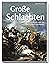 Große Schlachten: Militärgeschichte mit mehr als 500 Bildern und Karten