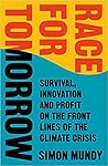Race for Tomorrow: Survival, Innovation and Profit on the Front Lines of the Climate Crisis