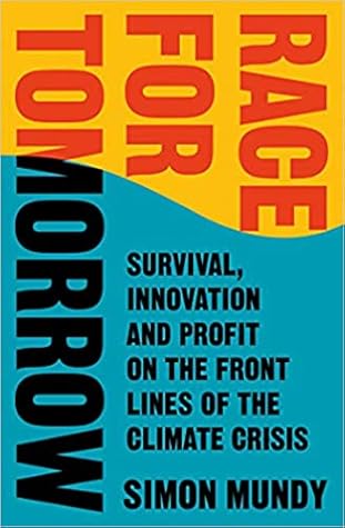 Survival, Innovation and Profit on the Front Lines of the Climate Crisis