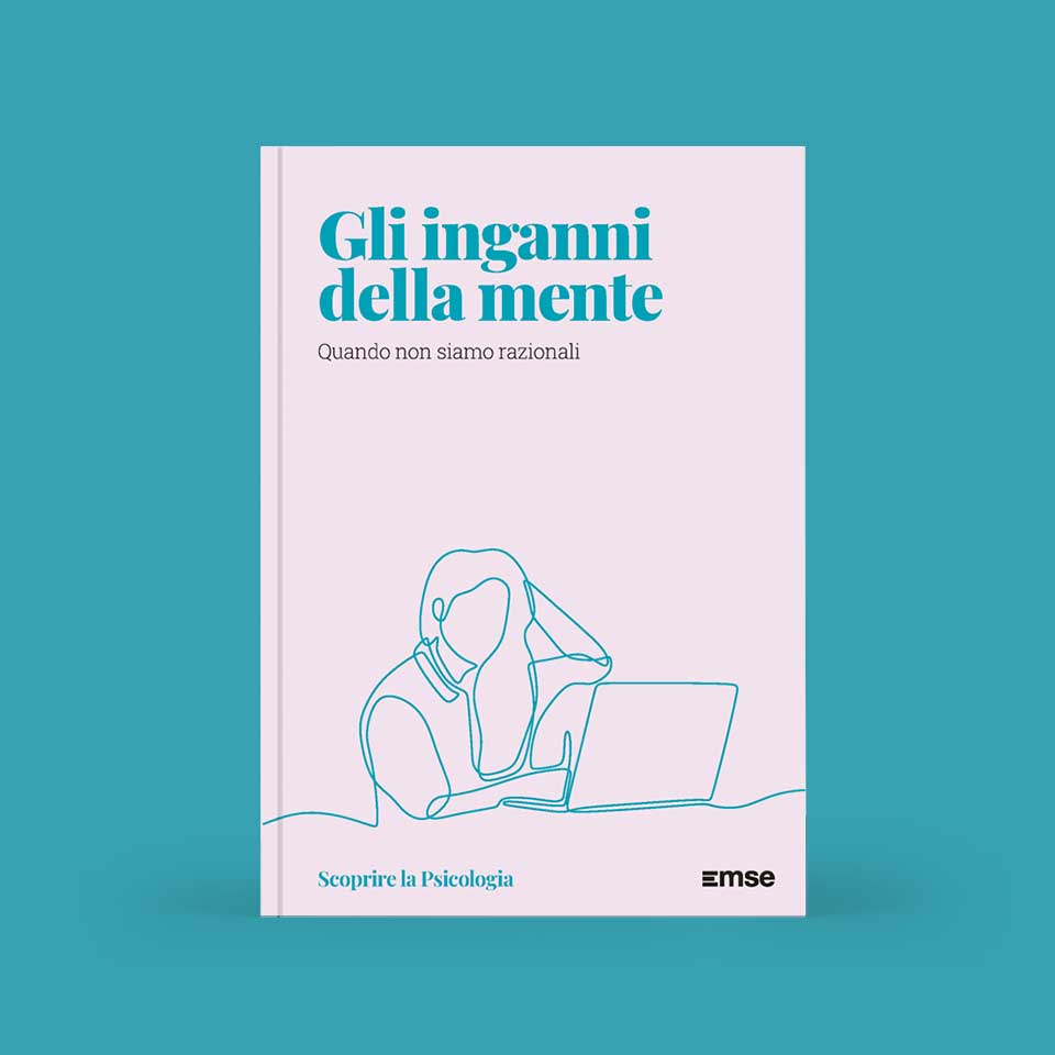 Gli Inganni della Mente. Quando non siamo razionali.