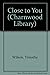 Close To You (CH) (Charnwood Large Print Library Series)