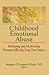 Childhood Emotional Abuse: Mediating and Moderating Processes Affecting Long-Term Impact