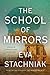 The School of Mirrors by Eva Stachniak
