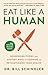 Eat Like a Human: Nourishing Foods and Ancient Ways of Cooking to Revolutionize Your Health