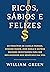 Ricos, sábios e felizes: Os princípios de Charlie Munger, Howard Marks, John Bogle e outros grandes investidores para ser bem-sucedido nos negócios e na vida (Portuguese Edition)