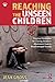 Reaching the Unseen Children